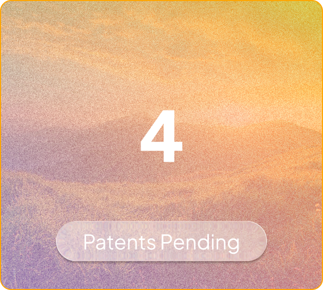 4 Patents Pending